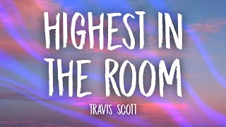 Travis Scott  HIGHEST IN THE ROOM Lyrics [upl. by Nipha]