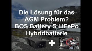 Lösung AGM Problem im Grand California 600  680 Test Lithium Hybrid Batterie BOS Battery S 80 Ah [upl. by Llednor]