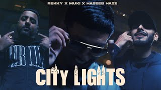 Rekky x Muki x Haseeb Haze  City Lights OFFICIAL MUSIC VIDEO [upl. by Guimond]