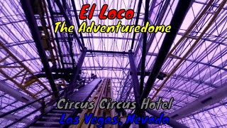 El Loco POV at The Adventuredome in Circus Circus Las Vegas NV [upl. by Gniy]