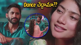 Dance చేద్దామా  Naga Chaitanya amp Sai Pallavi Dance Scene  teatimecinemas [upl. by Narik]