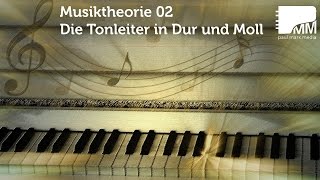 Musiktheorie 02 – Die Tonleiter in Dur und Moll [upl. by Rad380]