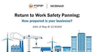 Engage EHS Webinar  Return to Work Safety Planning [upl. by Kraus301]