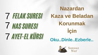 NazardanKaza ve Beladan korunmak için 7 felak 7 nas 7 ayetel kürsi [upl. by Ricardo]