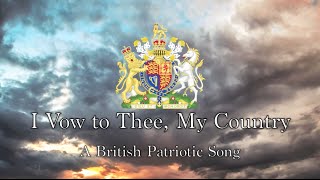 British Patriotic Song I Vow to Thee My Country [upl. by Ellie]