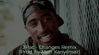 2Pac  Changes Remix Prod by Mert Kanyılmaz [upl. by Yeznil]