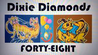 Dixie Diamonds FORTYEIGHT [upl. by Brig]