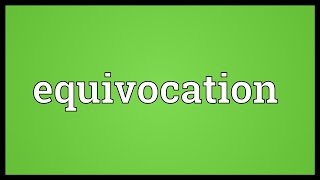 Equivocation Meaning [upl. by Lesab331]