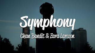 Clean Bandit  Symphony Lyrics ft Zara Larsson [upl. by Ahsenet]