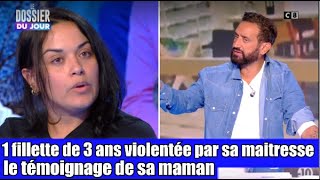 Une fillette de 3 ans violenté par sa maitresse sa maman témoigne  TPMP réaction [upl. by Wernher]