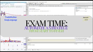 TradeStation EasyLanguage Exam Time Create an Automated Strategy from start to finish [upl. by Aisetal]