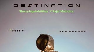 Destination  Sherry Jagadhri aala  Rajat Malhotra  The Genres Music  LatestPunjabisong2024 [upl. by Luapleahcim]