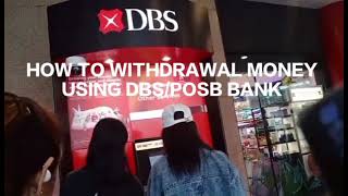 DBSPOSB BANK ATM WITHDRAWAL TUTORIAL IN SINGAPORE atm bank singapore [upl. by Bocyaj]