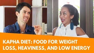 Ayurveda Kapha Diet Supporting Weight Loss Heaviness Congestion and Low Energy with Food [upl. by Atikram]