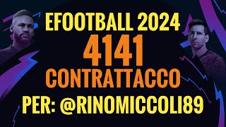 EFootball 2024 Modulo 4141 con contrattacco Richiesto da RINOMICCOLI89 [upl. by Navonoj]