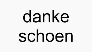 How to pronounce danke schoen [upl. by Sayce]