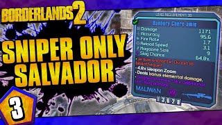 Borderlands 2  Snipers Only Salvador Challenge Run  Day 3 [upl. by Averil]