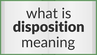 Disposition  meaning of Disposition [upl. by Hurley]