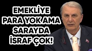 EMEKLİYE GELİNCE PARA YOK AMA SARAYDA İSRAF DİZ BOYU [upl. by Marella]