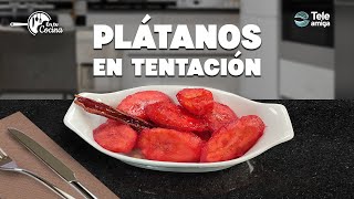 PLÁTANOS TENTACIÓN en tu Cocina  Teleamiga [upl. by Edualc256]