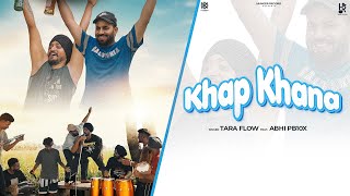 Khap Khana  Full Video  Tara Flow Ft Abhi PB10X  New Punjabi Song 2024  Latest Punjabi Song [upl. by Iroak]