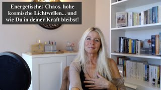 Energetisches Chaos und wie wir in unserer Kraft bleiben [upl. by Lancelot]