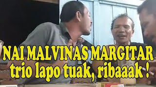 🔴 Nai Malvinas margitar ● Trio lapo tuak nai malvinas [upl. by Lavern]