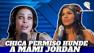 CHICA PERMISO SE BURLA DE MAMI JORDAN Y DICE TODA LA VERDAD [upl. by Ollayos]