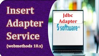 SoftwareAG webMethods 1015 JDBC Adapter service  Insert  Select Adapter Service Integration [upl. by Rizas]