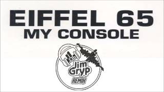 Eiffel 65  My console Jim Gryp Remix [upl. by Uv]