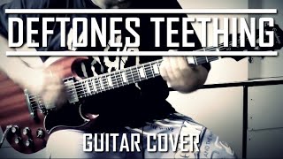 Deftones  Teething Guitar Cover [upl. by Layton]