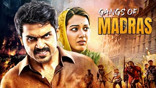 Karthi Gangs Of Madras Full Movie 4K  Catherine Tresa  New South Thriller Movie [upl. by Ashford925]