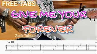 FREE TABS  Give me your Forever by Zack Tabudlo Fingerstyle guitar [upl. by Ardnaek]