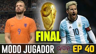 ¡¡FINAL MUNDIAL DE QATAR 2022 ÉPICO  FIFA 17 Modo Carrera Jugador Holanda  EP 40 [upl. by Ilohcin]