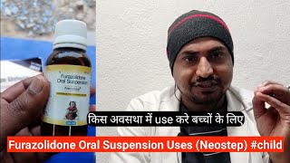 Furazolidone Oral Suspension Uses Neostep loosemotion child [upl. by Zavras]