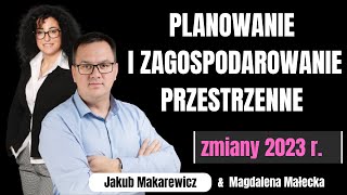 87 Zmiany w planowaniu i zagospodarowaniu przestrzennym w 2023 r w rozmowie z Jakubem Makarewiczem [upl. by Mapes]