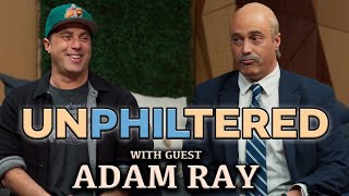 UnPhiltered with Dr Phil  Special guest Adam Ray [upl. by Hefter156]