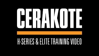 Cerakote HSeries amp Elite Training Video [upl. by Halyhs]