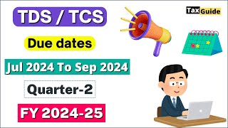 TDSTCS Due Date for FY 202425  TDS return Filing Due Date Q2 FY 202425  TDS Due Date Quarter 2 [upl. by Martinic627]