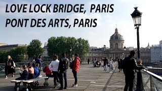 LOVE LOCK BRIDGE  PONT DES ARTS PARIS FRANCE lovelockbridge pontdesarts paris france [upl. by Bello]