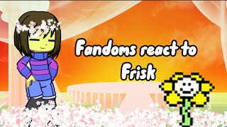 Fandoms react to Frisk undertale [upl. by Marsland962]