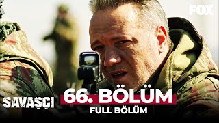 Savaşçı 66 Bölüm [upl. by Eadrahs983]