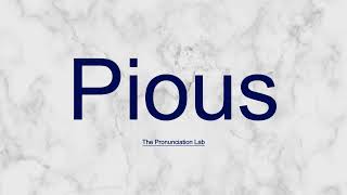 Pious Pronunciation How to Pronounce Pious  Are You Saying Pious Correctly [upl. by Daza]