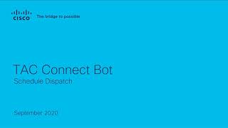 TAC Connect Bot Schedule dispatch a case [upl. by Lowell585]