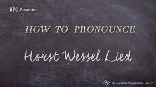 How to Pronounce Horst Wessel Lied Real Life Examples [upl. by Nosnehpets]