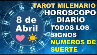 HOROSCOPO DE HOY 8 ABRIL 2024 Y NUMEROS DE LA SUERTE  TAROT MILENARIO [upl. by Hgielrebmik478]