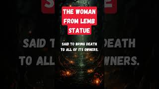 The Curse of The Woman from Lemb Statue An Ancient Relic of Fatal Consequences [upl. by Nennek160]