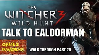 Talk to the Ealdorman of Downwarren WITCHER 3 Walk Through Part 29 [upl. by Enwahs]