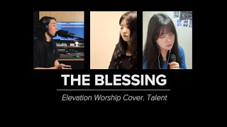 The Blessing  Elevation Worship  Cover Talent [upl. by Barhos]