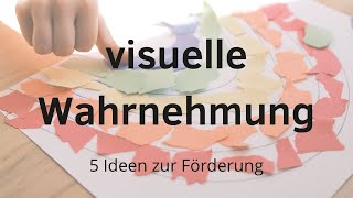 Visuelle Wahrnehmung bei Kindern  5 Ideen zur Förderung [upl. by Tram90]